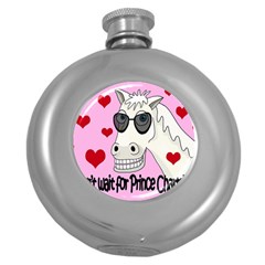 Don t Wait For Prince Charming Round Hip Flask (5 Oz) by Valentinaart