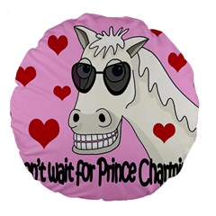 Don t Wait For Prince Charming Large 18  Premium Flano Round Cushions by Valentinaart