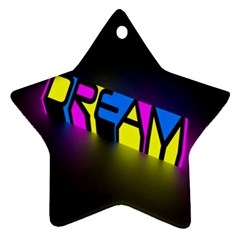 Dream Colors Neon Bright Words Letters Motivational Inspiration Text Statement Ornament (star) by Alisyart