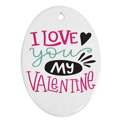 I Love You My Valentine (white) Our Two Hearts Pattern (white) Ornament (oval) by FashionFling