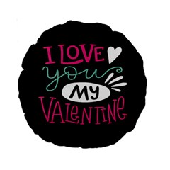  I Love You My Valentine / Our Two Hearts Pattern (black) Standard 15  Premium Round Cushions