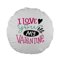 I Love You My Valentine / Our Two Hearts Pattern (white) Standard 15  Premium Flano Round Cushions by FashionFling