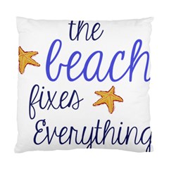 The Beach Fixes Everything Standard Cushion Case (one Side) by OneStopGiftShop