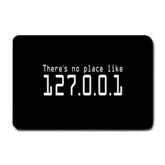 There s No Place Like Number Sign Small Doormat  by Alisyart