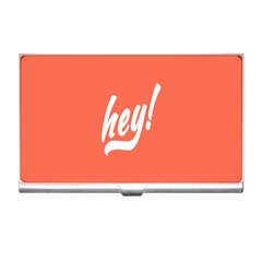 Hey White Text Orange Sign Business Card Holders