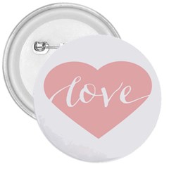 Love Valentines Heart Pink 3  Buttons