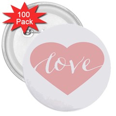 Love Valentines Heart Pink 3  Buttons (100 pack) 