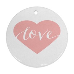 Love Valentines Heart Pink Round Ornament (Two Sides)