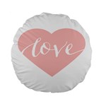 Love Valentines Heart Pink Standard 15  Premium Round Cushions Front