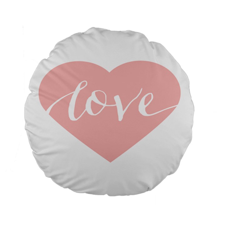 Love Valentines Heart Pink Standard 15  Premium Round Cushions