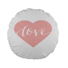 Love Valentines Heart Pink Standard 15  Premium Flano Round Cushions
