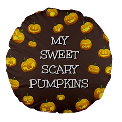 Scary Sweet Funny Cute Pumpkins Hallowen Ecard Large 18  Premium Round Cushions by Amaryn4rt