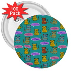 Meow Cat Pattern 3  Buttons (100 Pack)  by Amaryn4rt