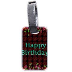 Happy Birthday To You! Luggage Tags (two Sides) by Amaryn4rt