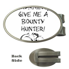 Give Me A Bounty Hunter! Money Clips (oval)  by badwolf1988store
