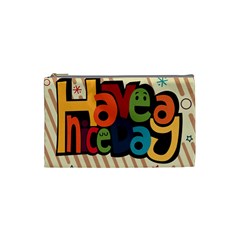 Have A Nice Happiness Happy Day Cosmetic Bag (small)  by Simbadda