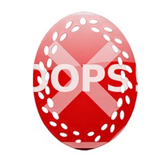 Oops Stop Sign Icon Oval Filigree Ornament (two Sides)