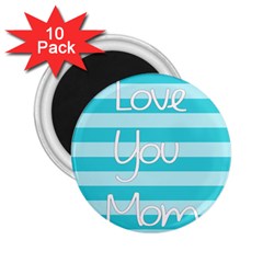 Love You Mom Stripes Line Blue 2 25  Magnets (10 Pack)  by Alisyart