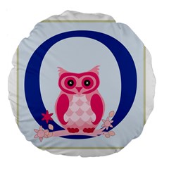 Alphabet Letter O With Owl Illustration Ideal For Teaching Kids Large 18  Premium Flano Round Cushions