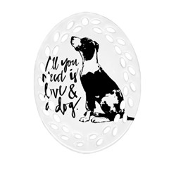 Dog Person Ornament (oval Filigree) by Valentinaart