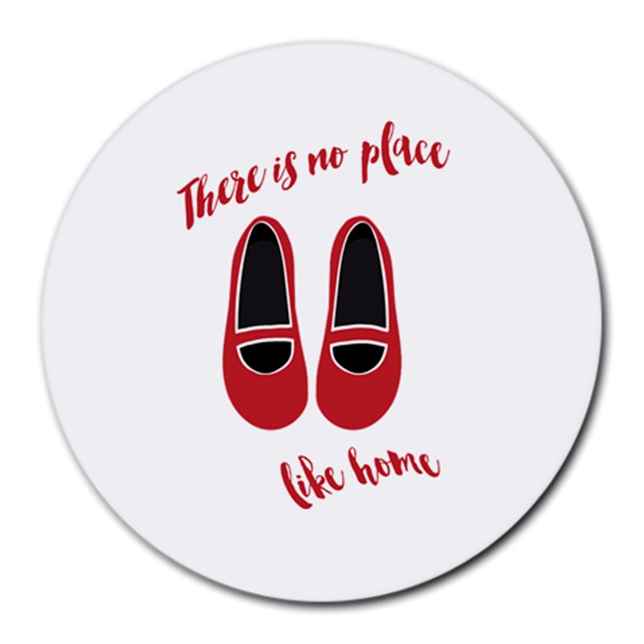 There is no place like home Round Mousepads