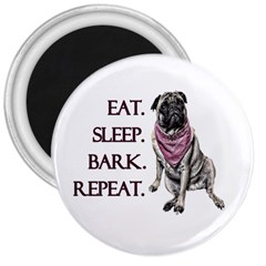 Eat, Sleep, Bark, Repeat Pug 3  Magnets by Valentinaart