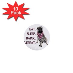 Eat, Sleep, Bark, Repeat Pug 1  Mini Buttons (10 Pack)  by Valentinaart