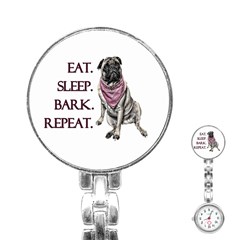 Eat, Sleep, Bark, Repeat Pug Stainless Steel Nurses Watch by Valentinaart