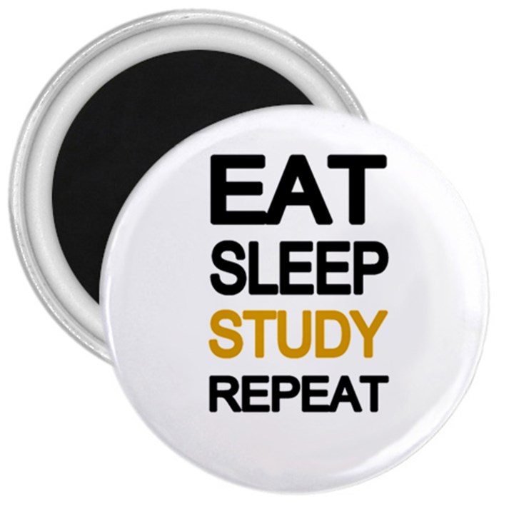 Eat sleep study repeat 3  Magnets