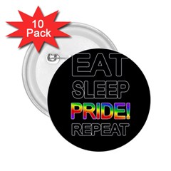 Eat Sleep Pride Repeat 2 25  Buttons (10 Pack) 