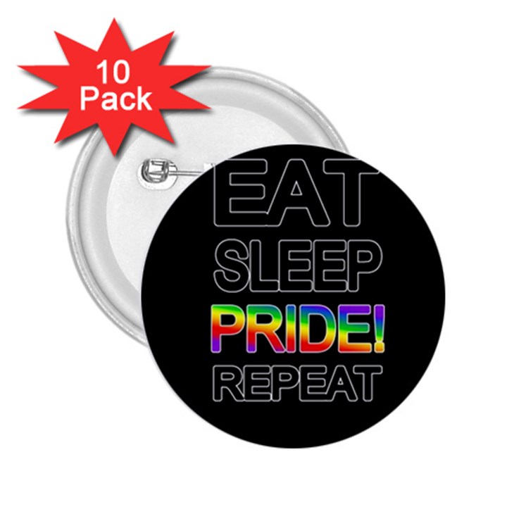 Eat sleep pride repeat 2.25  Buttons (10 pack) 