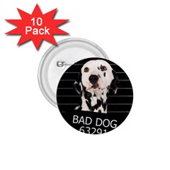 Bad Dog 1 75  Buttons (10 Pack) by Valentinaart