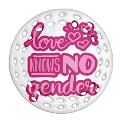 Love Knows No Gender Round Filigree Ornament (two Sides) by Valentinaart