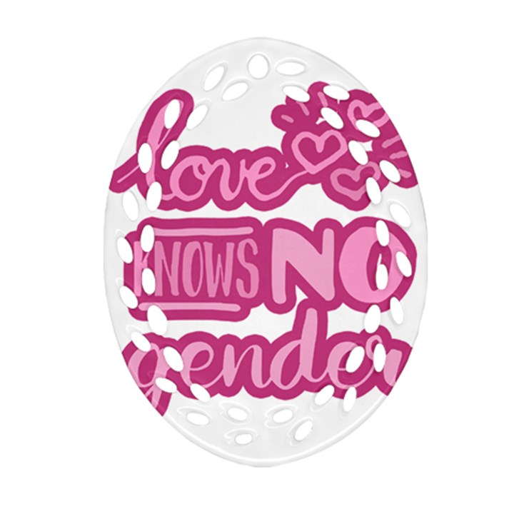 Love knows no gender Oval Filigree Ornament (Two Sides)