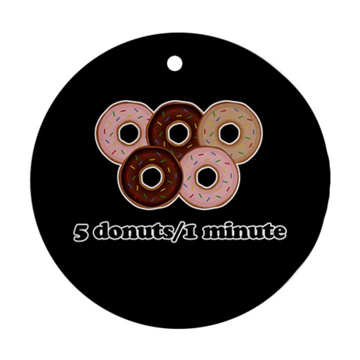 Five donuts in one minute  Ornament (Round)
