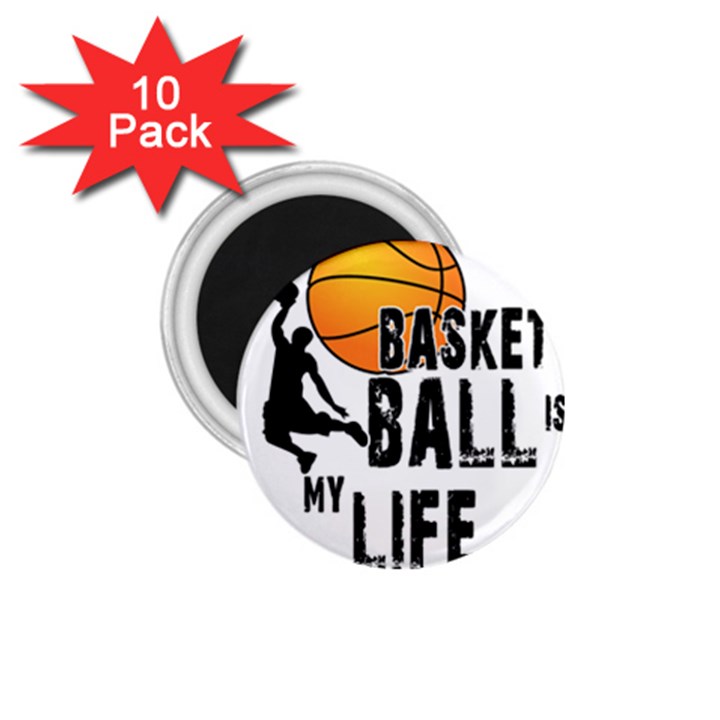 Basketball is my life 1.75  Magnets (10 pack) 