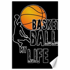 Basketball Is My Life Canvas 12  X 18   by Valentinaart