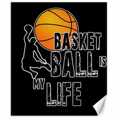 Basketball Is My Life Canvas 20  X 24   by Valentinaart