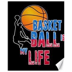 Basketball Is My Life Canvas 11  X 14   by Valentinaart