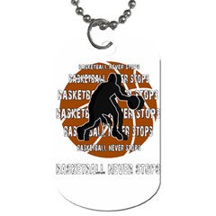 Basketball Never Stops Dog Tag (two Sides) by Valentinaart