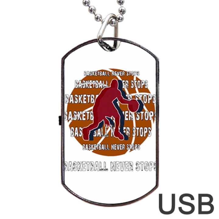 Basketball never stops Dog Tag USB Flash (Two Sides)