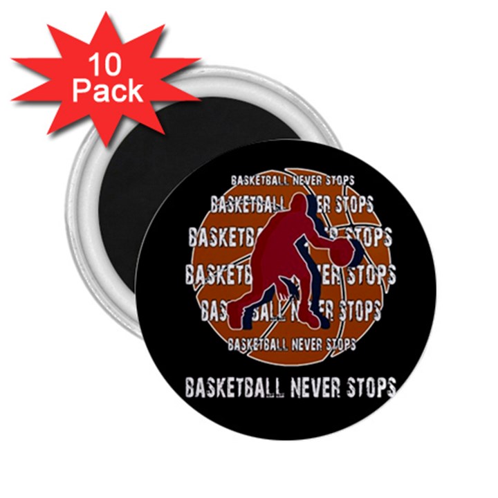 Basketball never stops 2.25  Magnets (10 pack) 