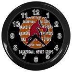 Basketball never stops Wall Clocks (Black) Front