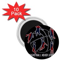 Basketball Never Stops 1 75  Magnets (10 Pack) 