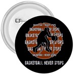 Basketball never stops 3  Buttons Front