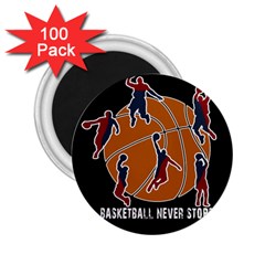 Basketball Never Stops 2 25  Magnets (100 Pack)  by Valentinaart