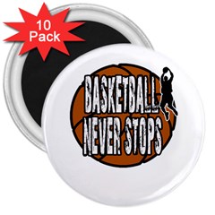 Basketball Never Stops 3  Magnets (10 Pack)  by Valentinaart