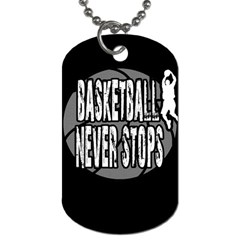 Basketball Never Stops Dog Tag (two Sides) by Valentinaart