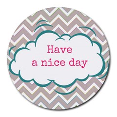 Have A Nice Day Round Mousepads