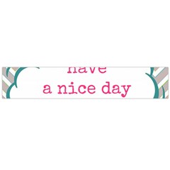 Have A Nice Day Flano Scarf (Large)